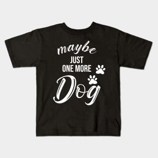 Maybe just one more Dog Kids T-Shirt